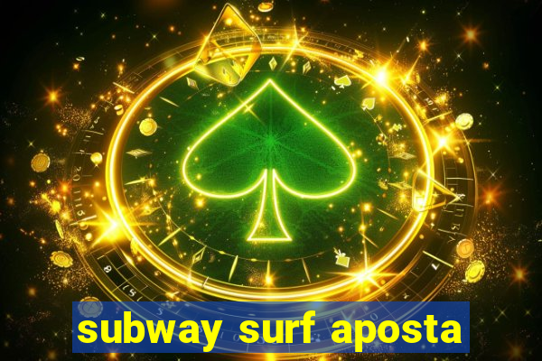 subway surf aposta